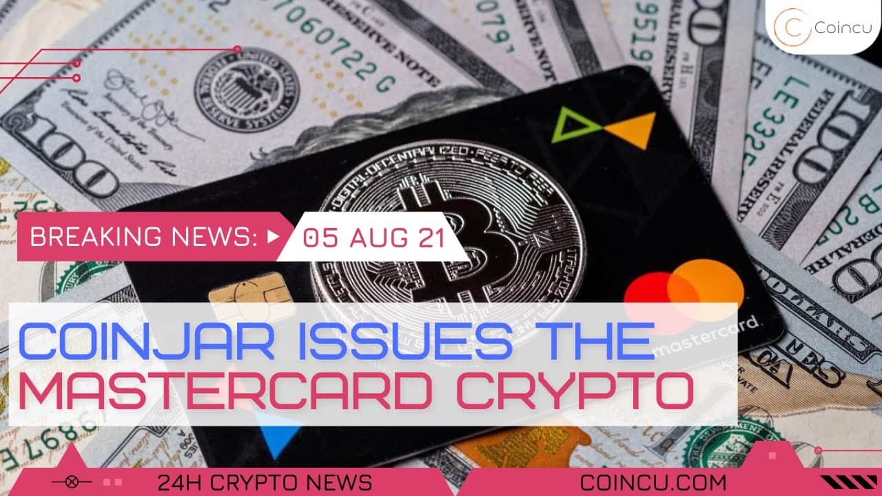 CoinJar problems the Mastercard Crypto in the very first nation | Crypto News on 05 Aug 2021