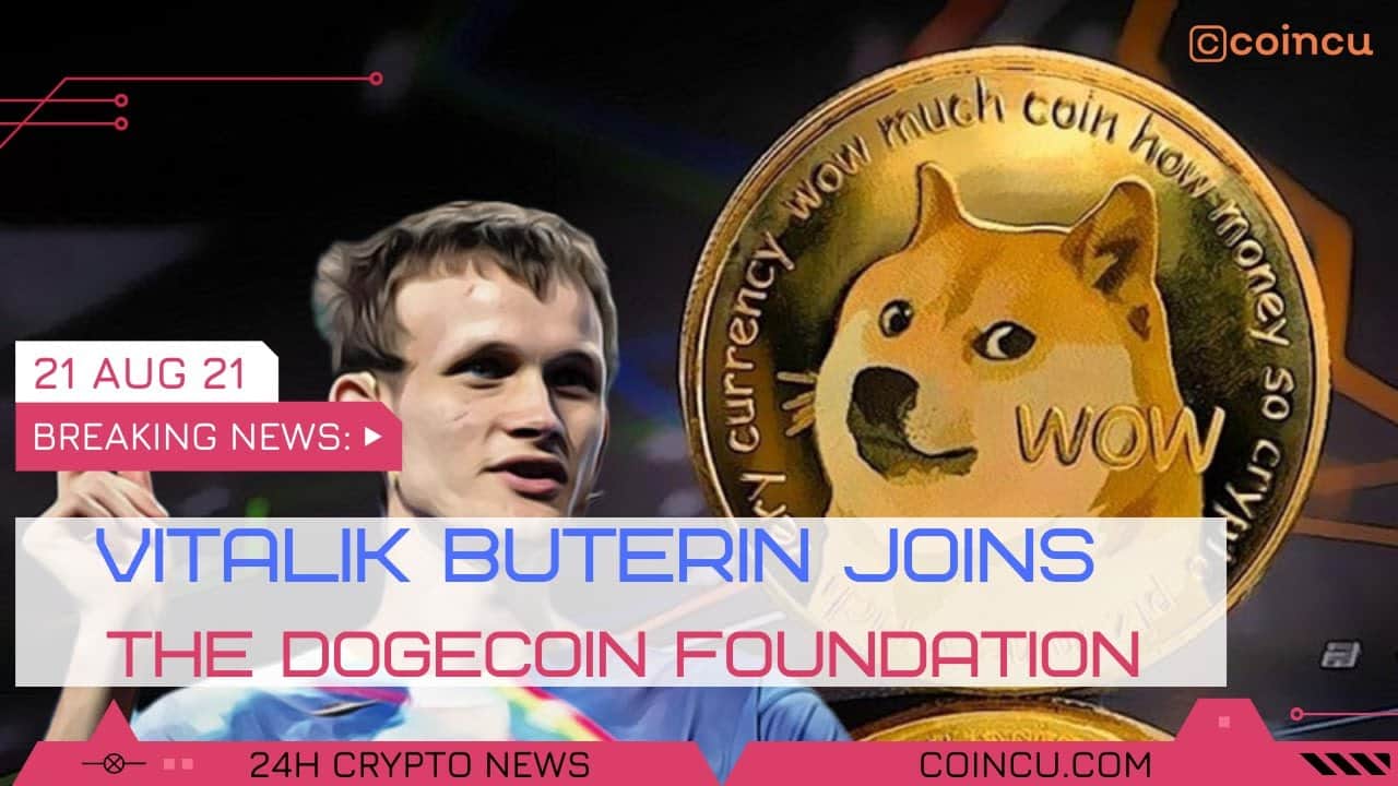 Vitalik Buterin Joins the Dogecoin Foundation | Lastest News on twenty Aug 2021 | Crypto News