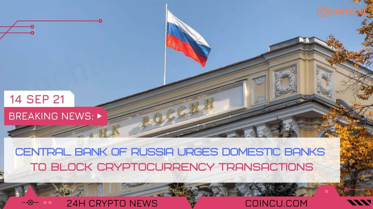 Central financial institution of russia blocks cryptocurrency transactions | Latest News on 14 Sep 2021 | Crypto News
