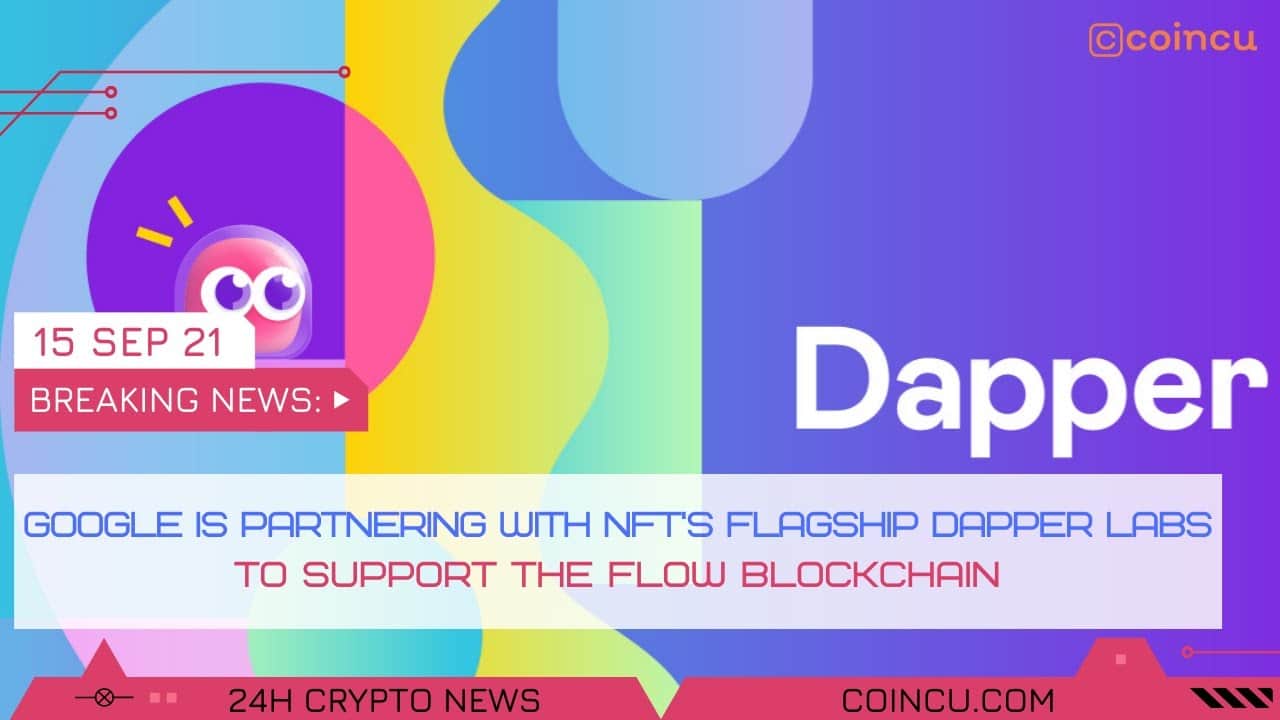 Google is partnering with nfts flagship dapper labs | Latest News on 15 Sep 2021 | Crypto News