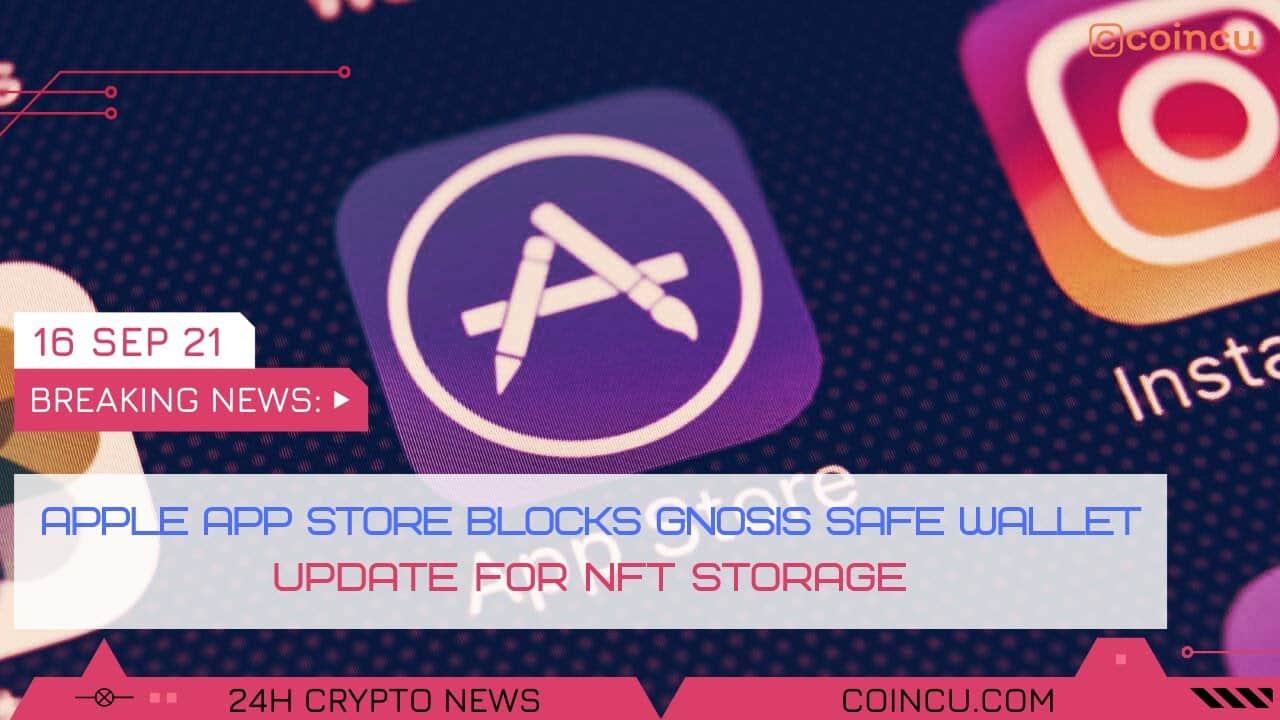 Apple app keep blocks gnosis safe and sound wallet update for nft storage | News on sixteen Sep 2021 | Crypto News