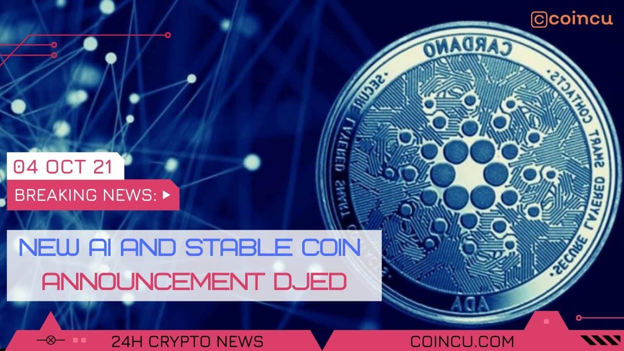 New ai and steady coin announcement Djed | Latest News on 04 Oct 2021 | Crypto News