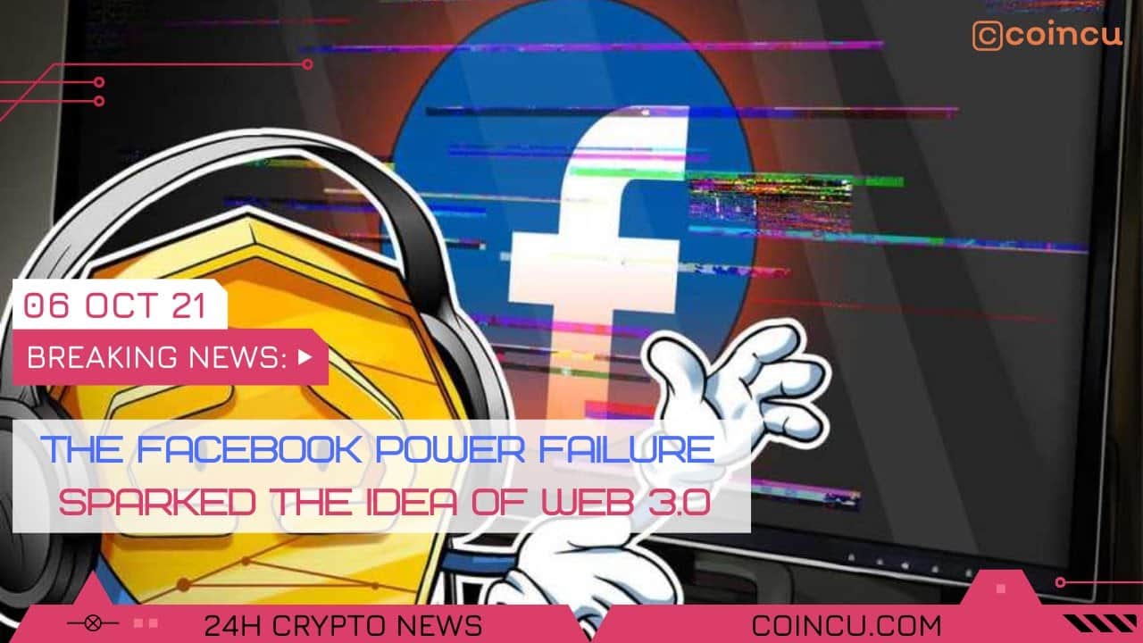The facebook energy failure thought of internet three. | Latest News on 06 Oct 2021 | Crypto News