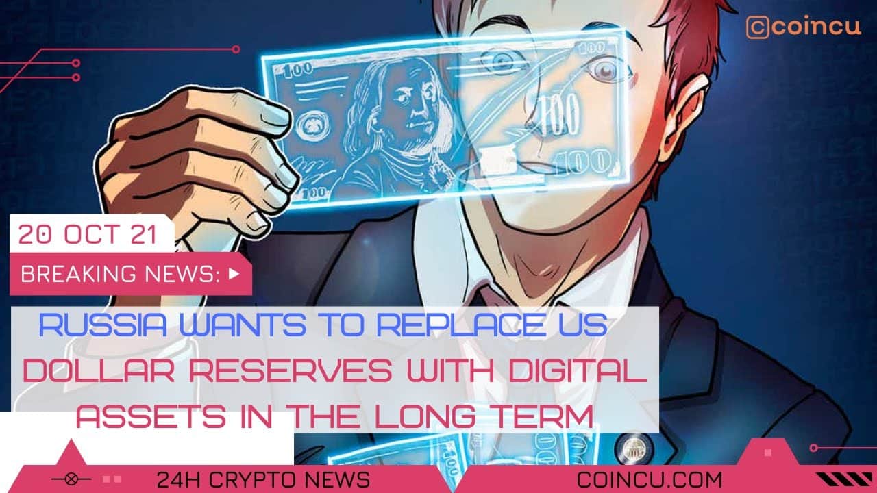 Russia would like to change us dollar reserves with digital assets | News on twenty Oct 2021 | Crypto News