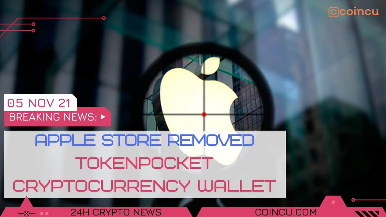 Apple keep eliminated Tokenpocket Cryptocurrency Wallet | Latest News on 05 Nov 2021 | Crypto News