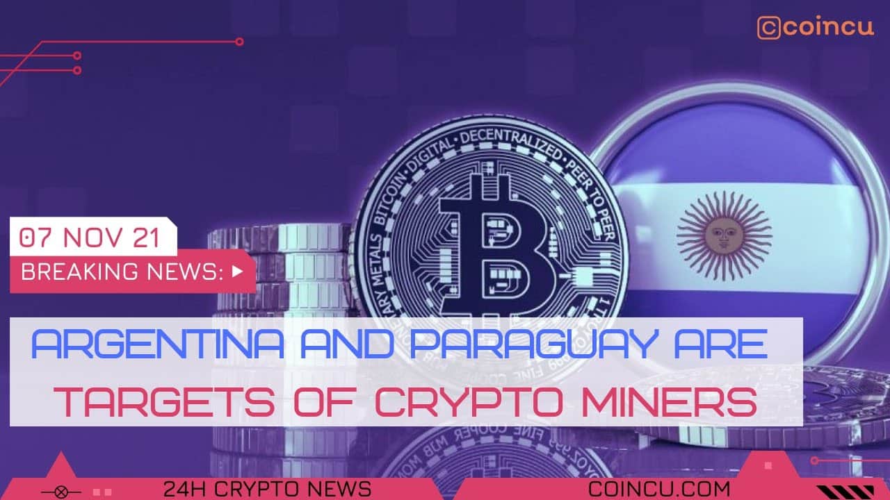 Argentina and Paraguay are targets of crypto miners | News on 07 Nov 2021 | Crypto News