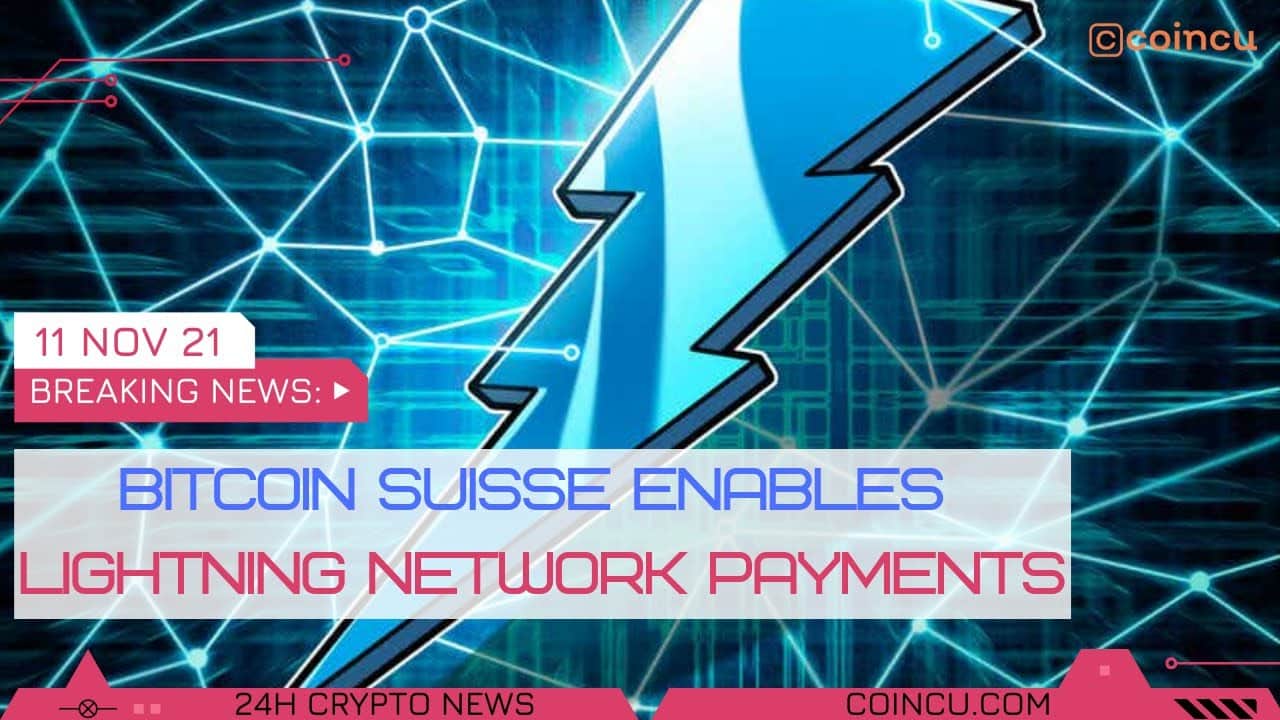 Bitcoin Suisse permits Lightning Network Payments | Latest News on ten Nov 2021 | Crypto News
