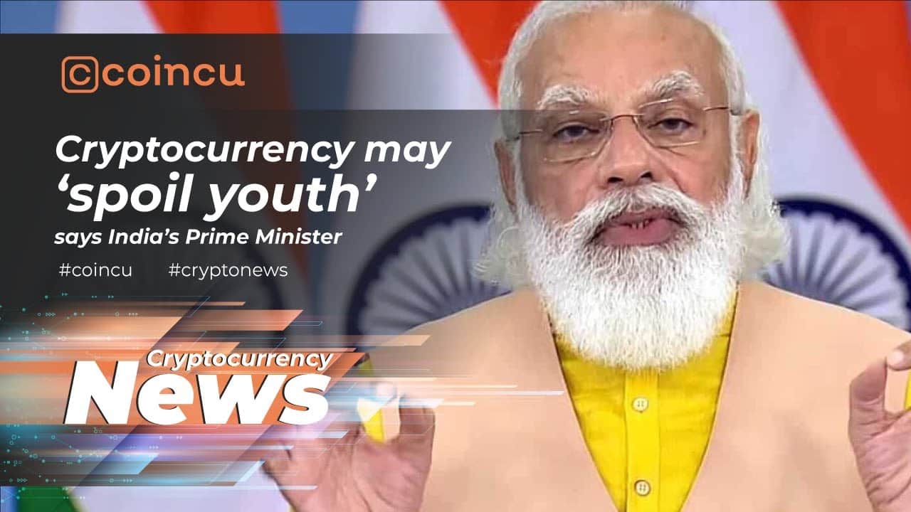 Cryptocurrency may perhaps ‘spoil youth’ says India’s Prime Minister | News on 19 Nov 2021 | Crypto News