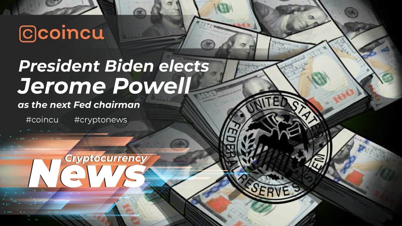 President Biden elects Jerome Powell as the subsequent Fed chairman | News on 23 Nov 2021 | Crypto News