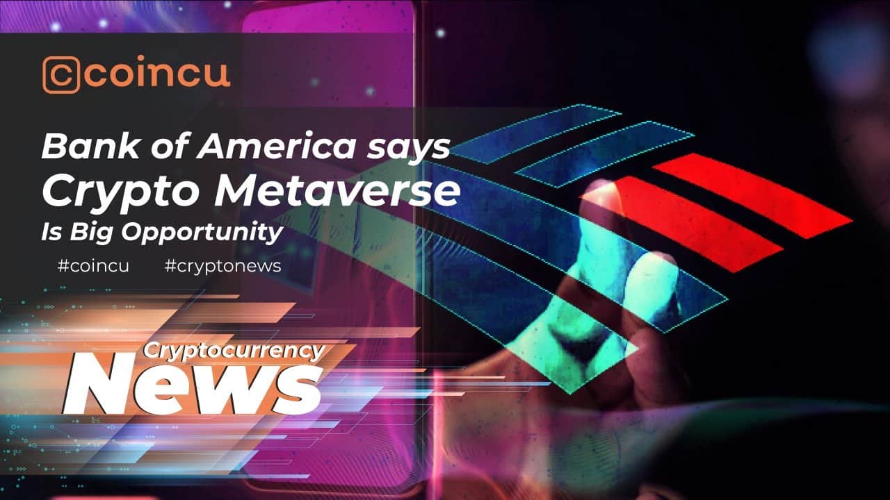 Bank of America says Crypto Metaverse Is Big Opportunity | News 04 Dec 2021 | Crypto News
