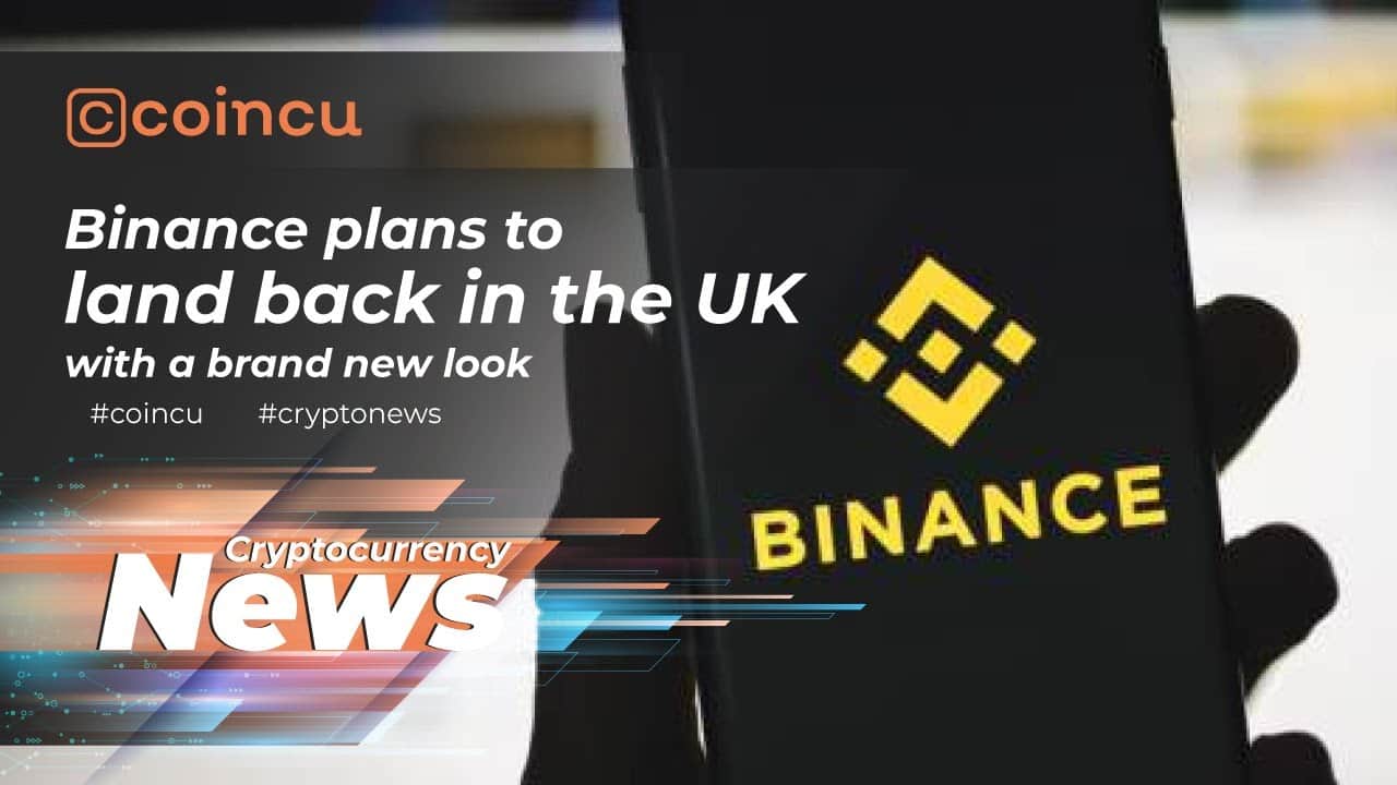 Binance strategies to land back in the United kingdom with a brand new appear | News 07 Dec 2021 | Crypto News