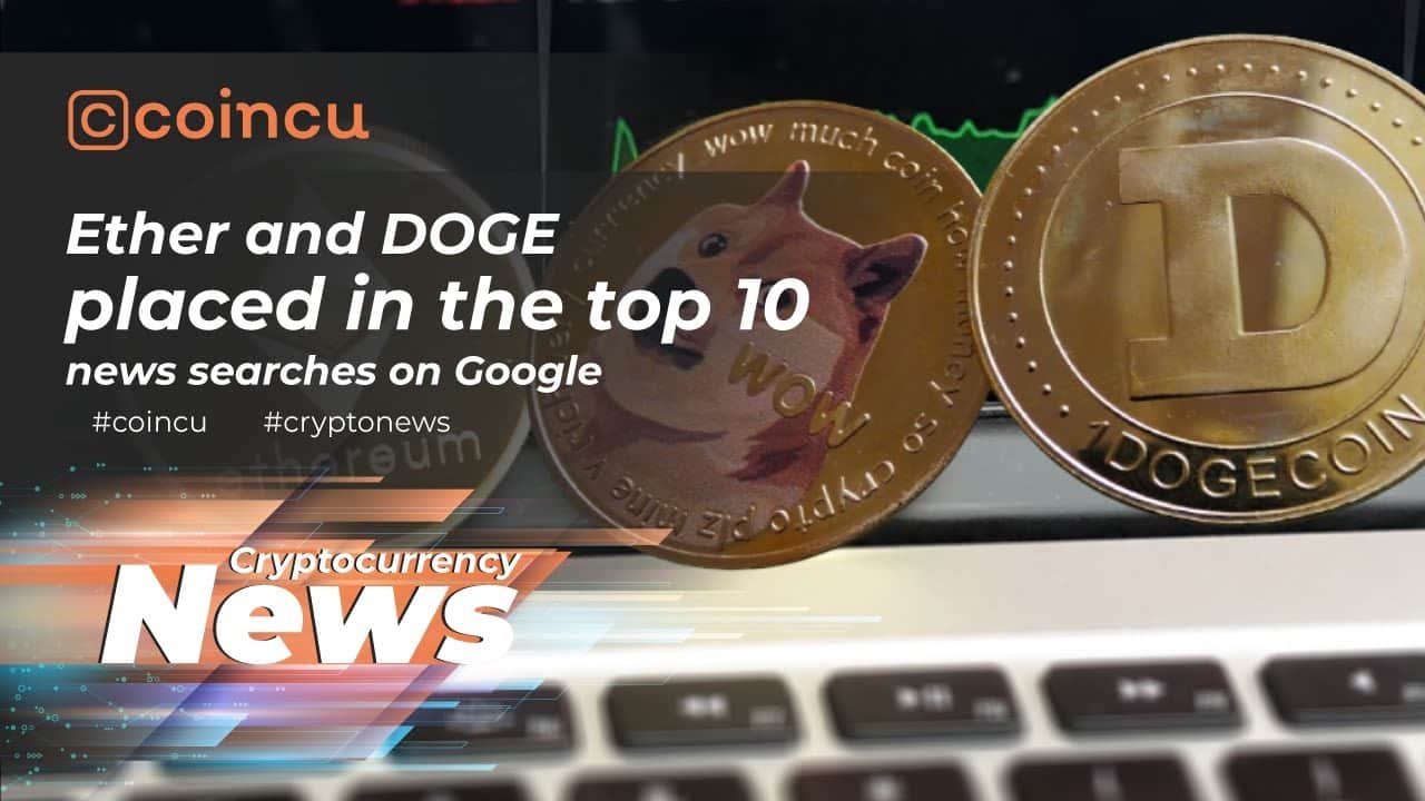 Ether and DOGE positioned in the major ten information searches on Google | News 09 Dec 2021 | Crypto News