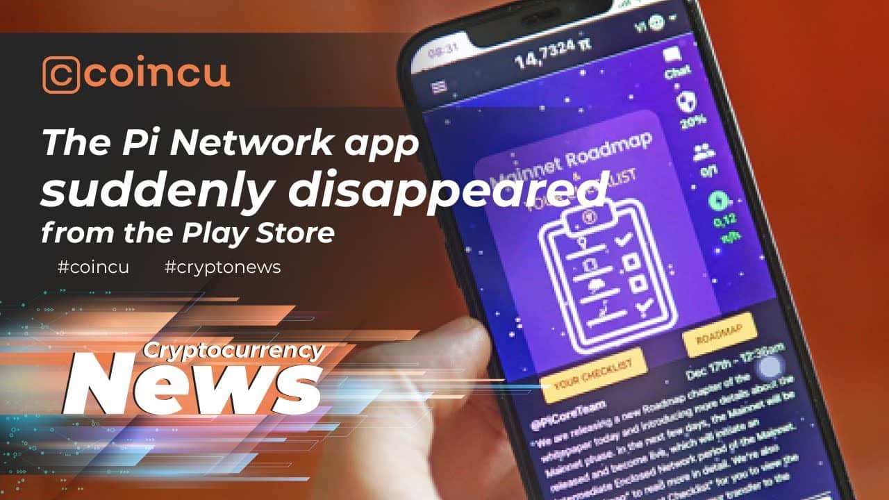 The Pi Network app all of a sudden disappeared from the Play Store | News 22 Dec 2021 | Crypto News