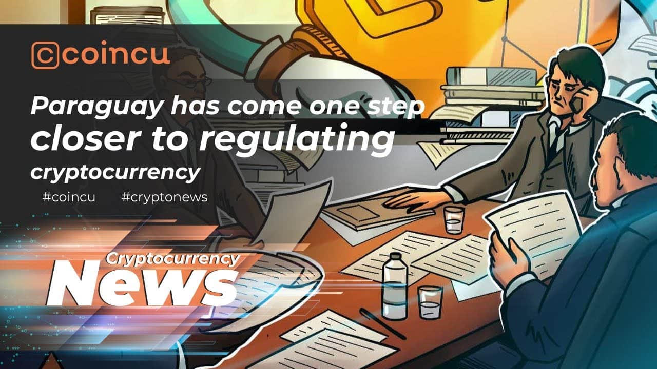 Paraguay has come 1 phase closer to regulating cryptocurrency | News 24 Dec 2021 | Crypto News