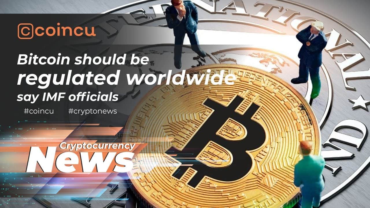 Bitcoin need to be regulated globally, say IMF officials | Latest News 27 Dec 2021 | Crypto News
