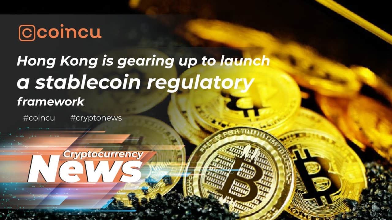 Hong Kong is gearing up to launch a stablecoin regulatory framework | News sixteen Jan 2022 | Crypto News