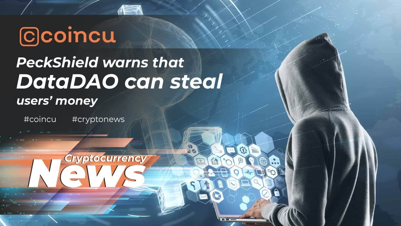PeckShield warns that DataDAO can steal users’ cash | Latest News 01 Feb 2022 | Crypto News