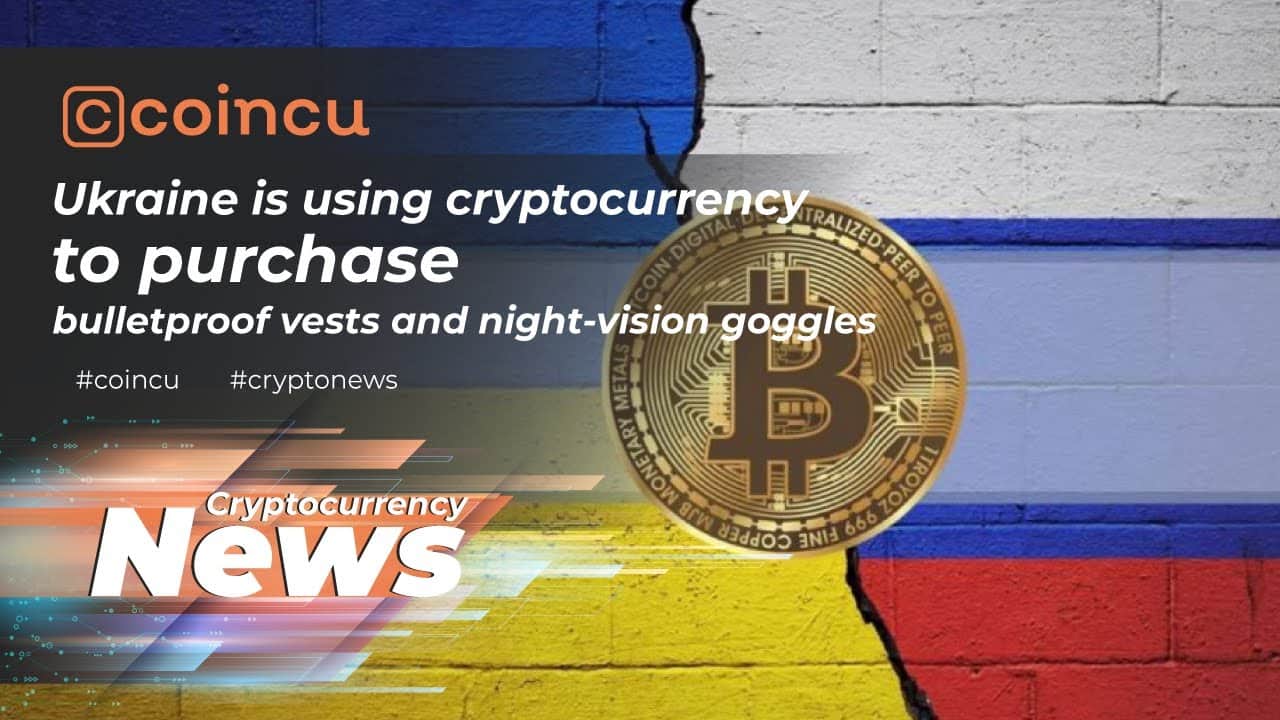Ukraine employs crypto to obtain bulletproof vests and evening vision goggles | 08 Mar 2022 Crypto News