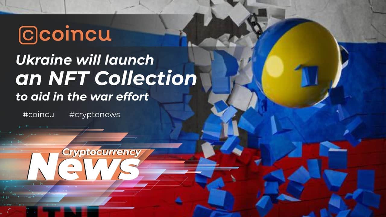 Ukraine will launch an NFT Collection to assist in the war energy | News 15 Mar 2022 | Crypto News