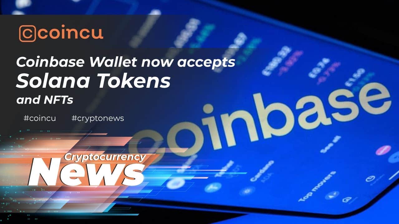 Coinbase Wallet now accepts Solana Tokens and NFTs | Latest News 21 Mar 2022 | Crypto News