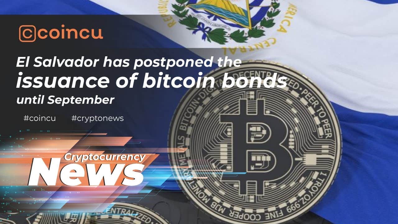 El Salvador has postponed the issuance of bitcoin bonds till september | 24 Mar 2022 | Crypto News