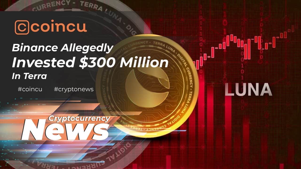 Binance Allegedly Invested $300 Million In Terra | Latest News sixteen May 2022 | Crypto New