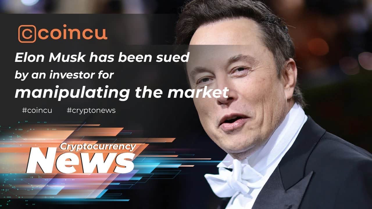 Elon Musk has been sued by an investor for manipulating the marketplace | News 27 May 2022 | Crypto News