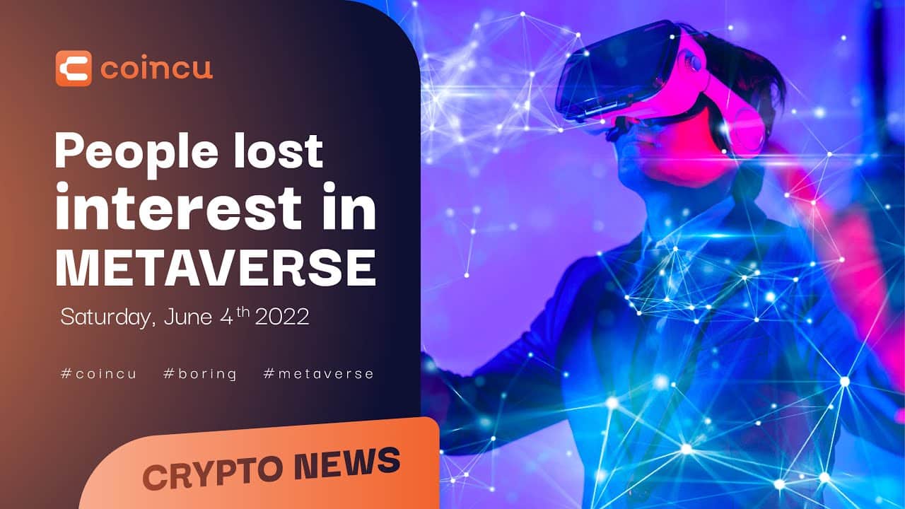 People misplaced curiosity in metaverse | Latest News 04 June 2022 | Crypto News