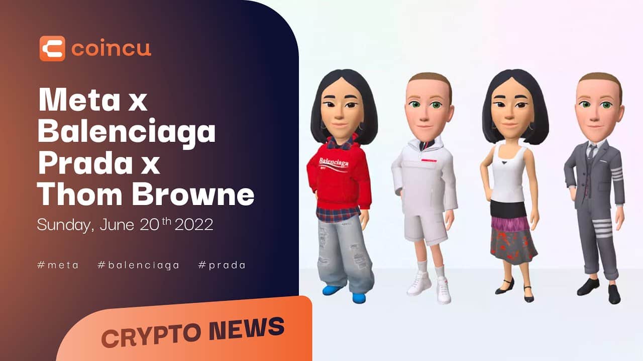 Meta in partnership with Balenciaga, Prada & Thom Browne | Latest News 19 June 2022 | Crypto News