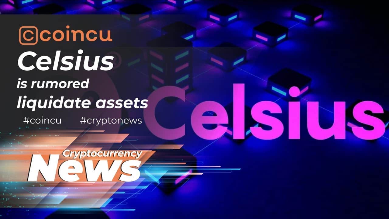 Celsius is rumored liquidate assets | Latest News 26 June 2022 | Crypto News