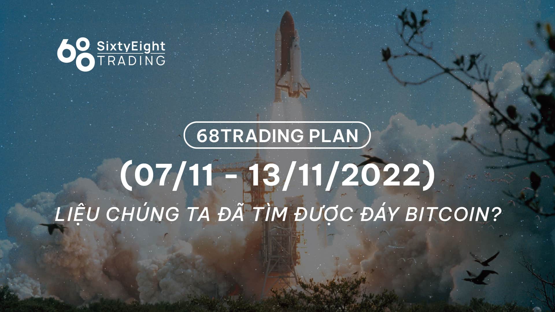 68 Trading Plan (November seven – November 14, 2022) – Did we obtain a Bitcoin fund?