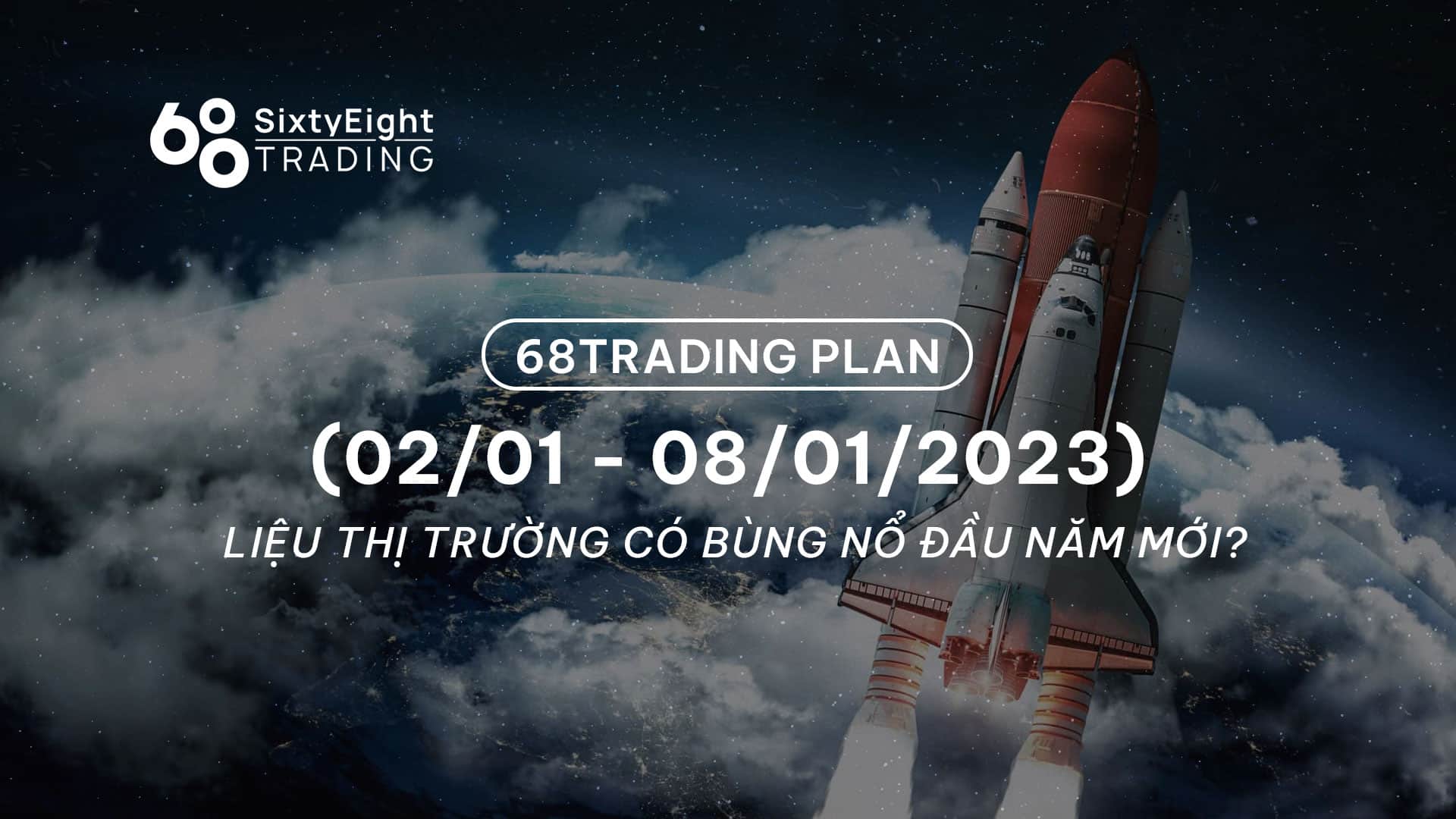 68 Trading Plan (January two – January eight, 2023) – Will the marketplace explode at the get started of the new yr?