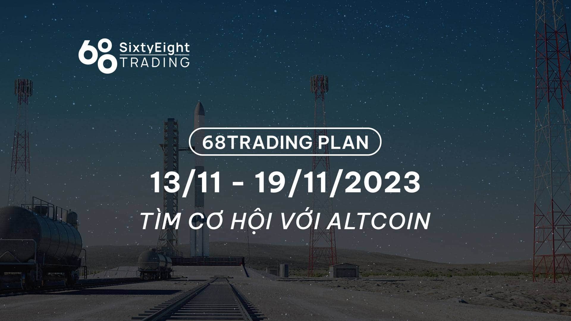 68 Trading Plan (13 November – 19 November 2023)