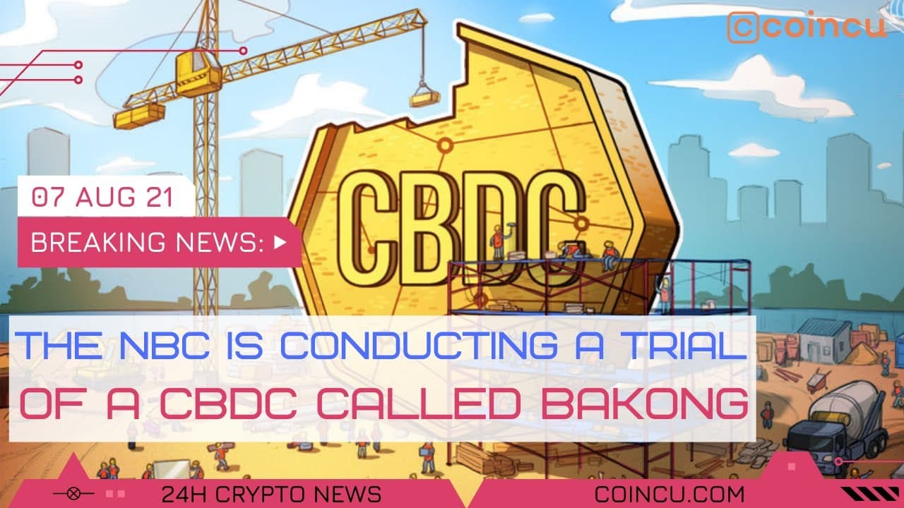 The NBC is conducting a trial of a CBDC referred to as Bakong | Lastest News on 07 Aug 2021