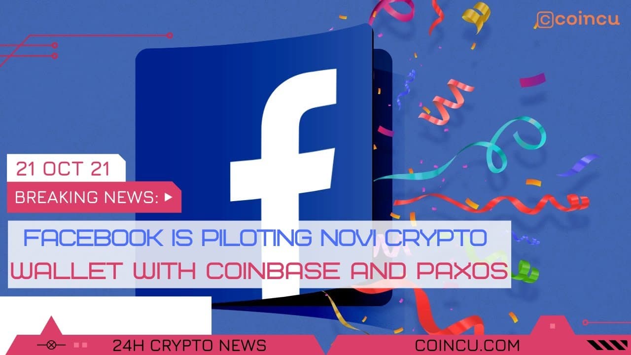 Facebook is piloting novi crypto wallet with Coinbase and Paxos | News on 21 Oct 2021 | Crypto News
