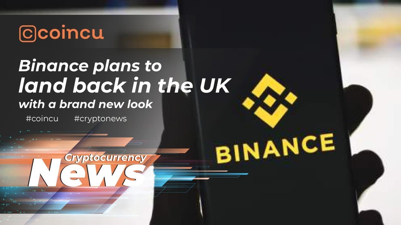 Binance strategies to land back in the United kingdom with a brand new appear | News 07 Dec 2021 | Crypto News