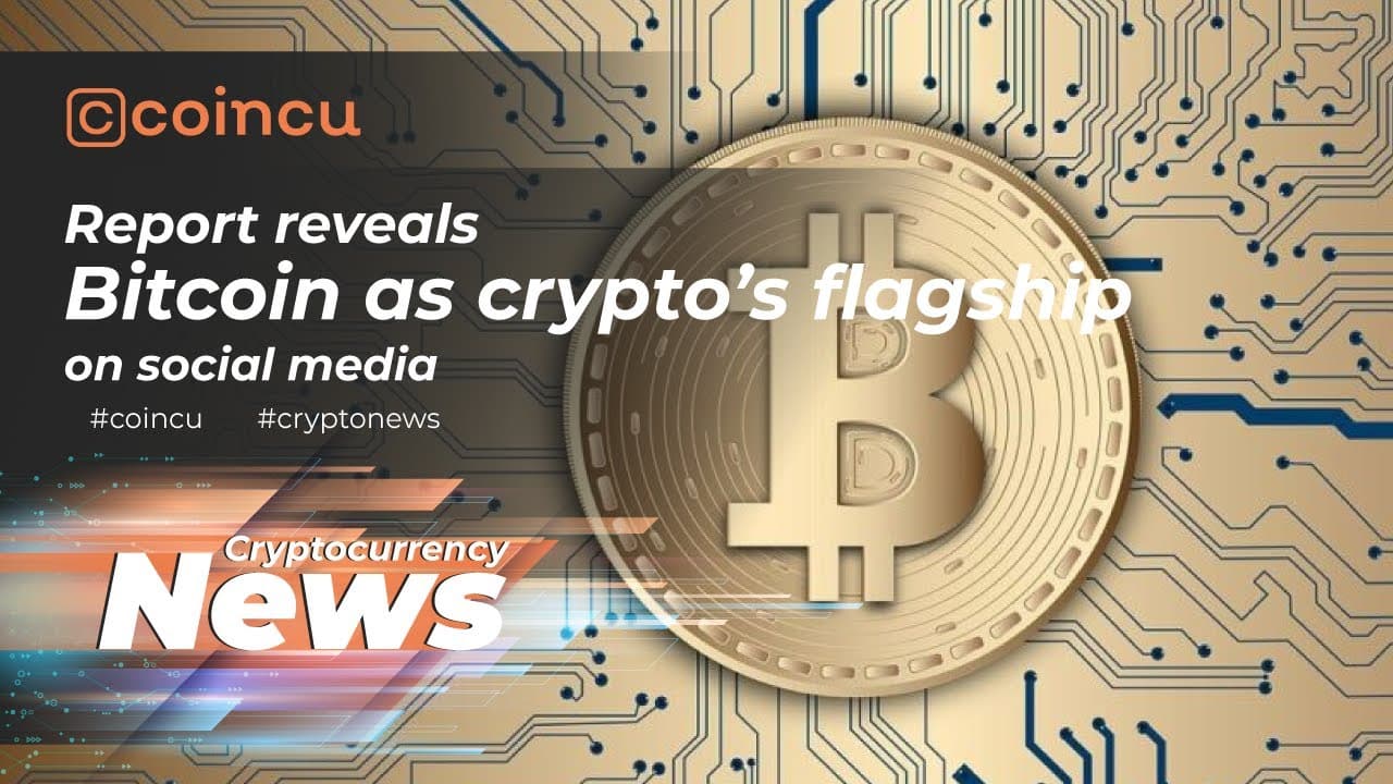 Report reveals Bitcoin as crypto’s flagship on social media | News 25 Dec 2021 | Crypto News