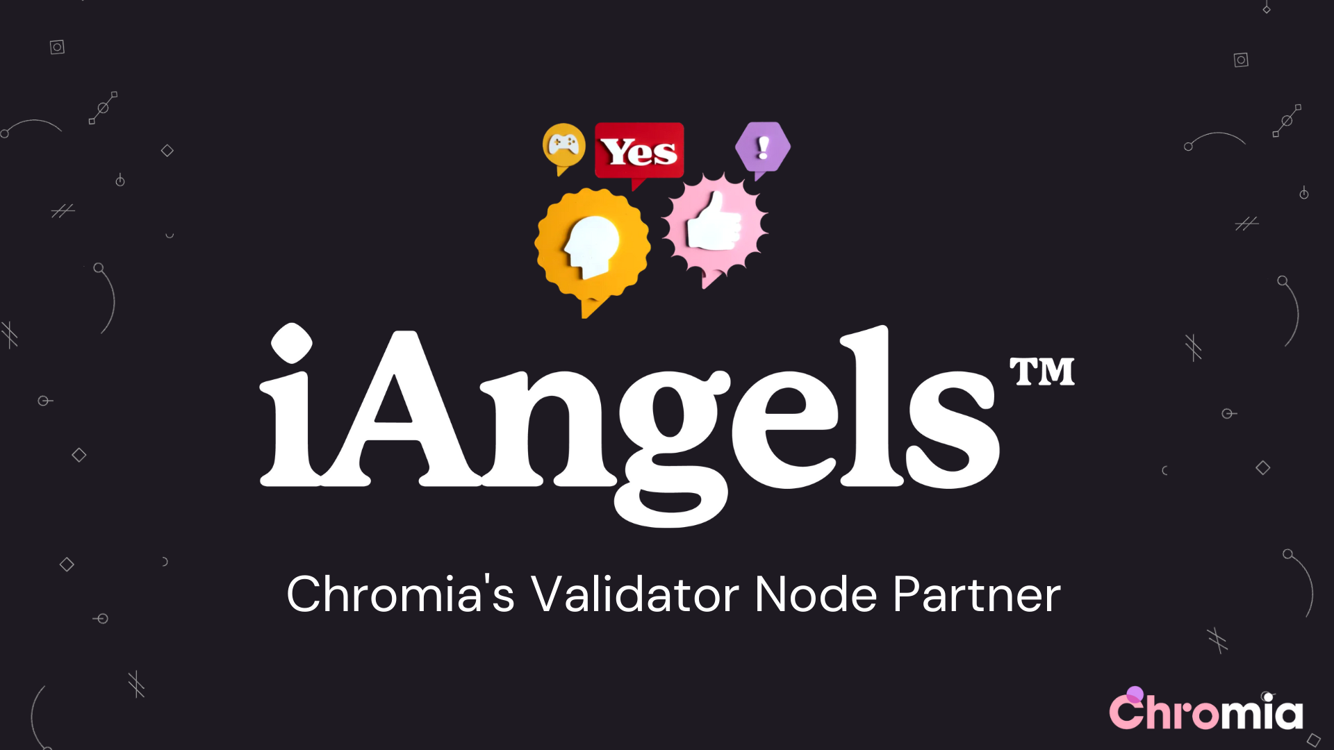iAngels is one of Chromia's oldest partners

