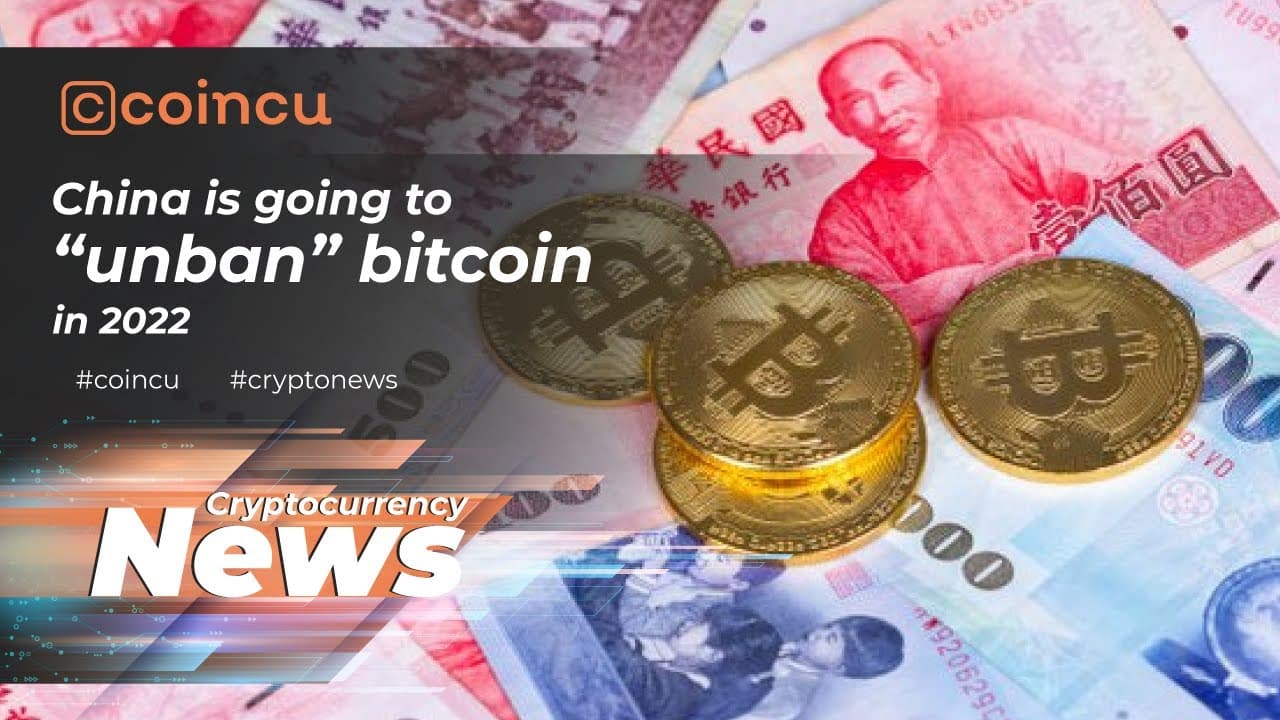China is going to “unban” bitcoin in 2022 | Latest News 06 Mar 2022 | Crypto News