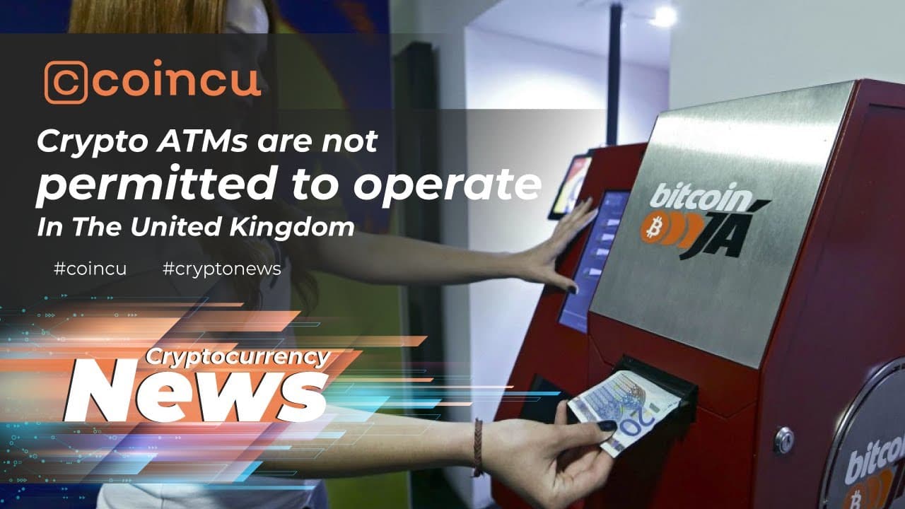 Crypto ATMs are not permitted to operate in The United Kingdom | News twelve Mar 2022 | Crypto News