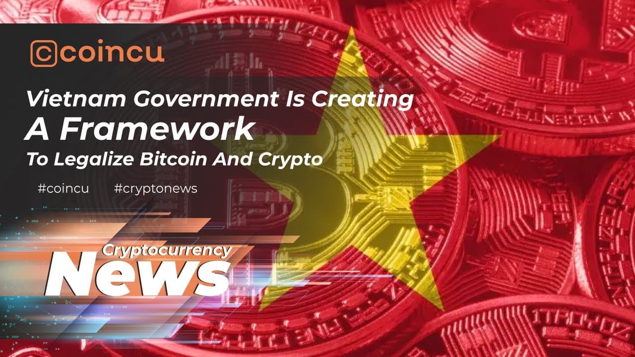 Vietnam Government is developing a framework to legalize bitcoin and crypto | thirty Mar 2022 Crypto News