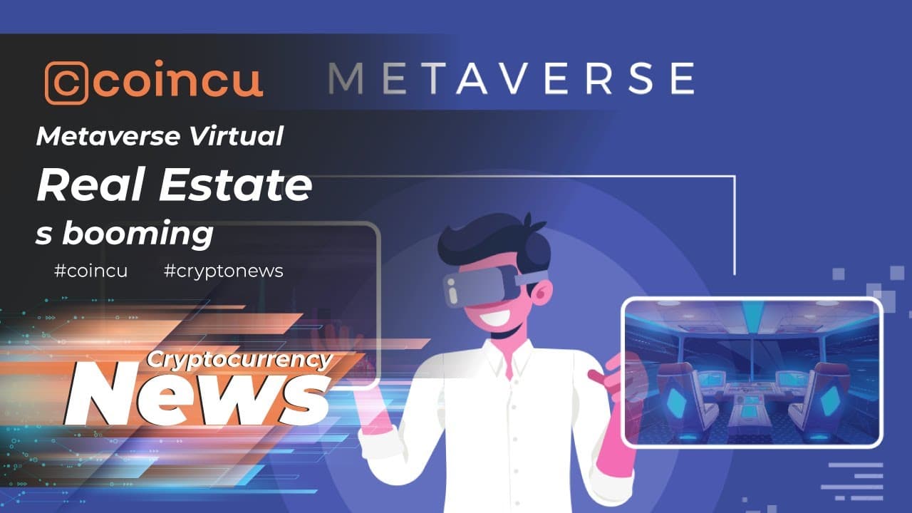 Metaverse Virtual Real Estate is booming | Latest News thirty May 2022 | Crypto News