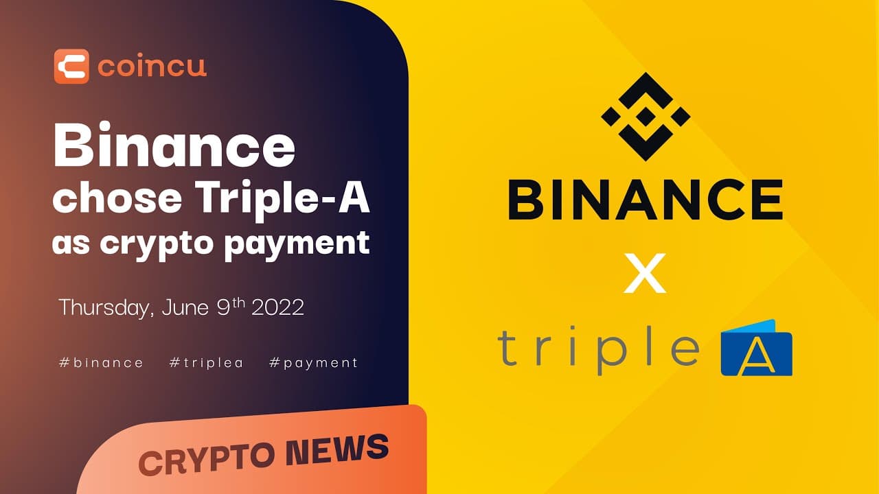 Binance chose Triple-A as crypto payment | Latest News 09 June 2022 | Crypto News