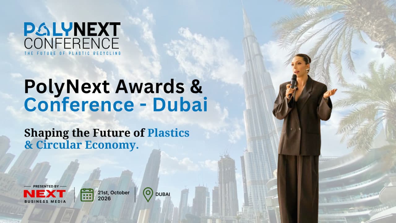 PolyNext Awards & Conference Dubai 2026: Advancing the Global Dialogue on Plastic Recycling and Circularity