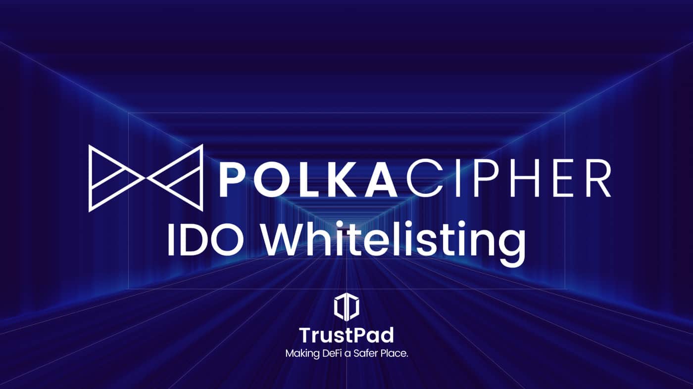 PolkaCipher IDO on TrustPad and Whitelist particulars