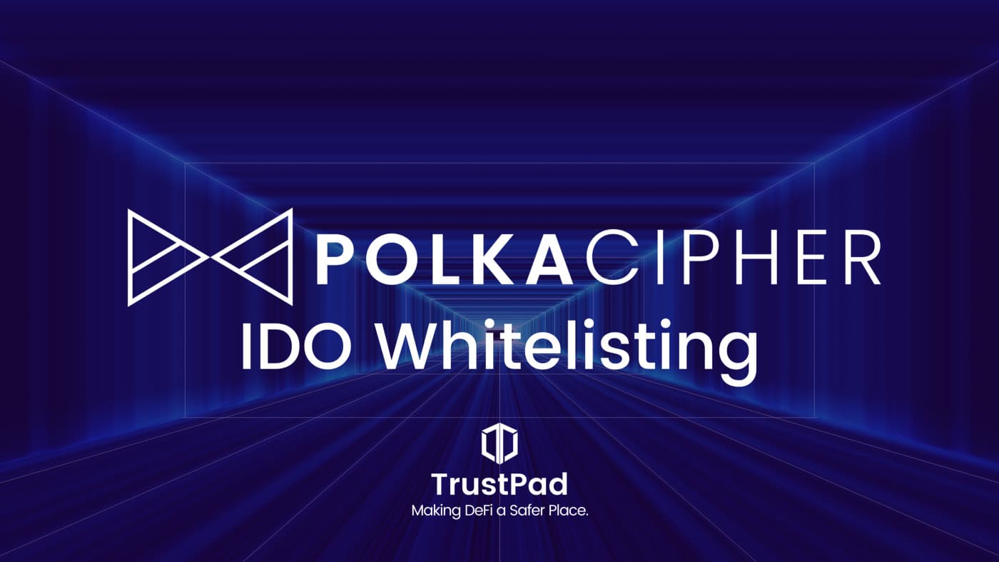 PolkaCipher IDO on TrustPad and Whitelist particulars