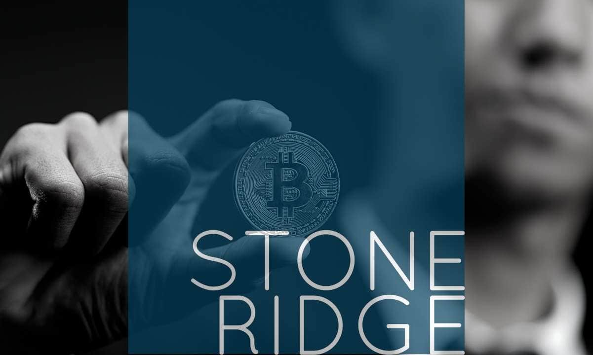 Stone Ridge’s $ ten billion wealth management fund registers a new Bitcoin fund with SEC
