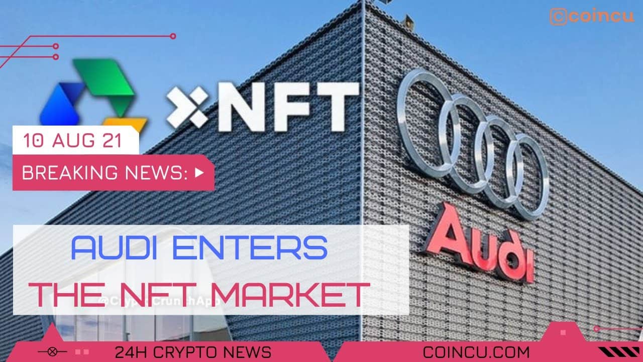 Audi enters the NFT market place | Lastest cryptocurrency News on ten Aug 2021