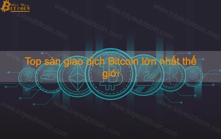 Top 5 largest Bitcoin & cryptocurrency exchanges in the world should use