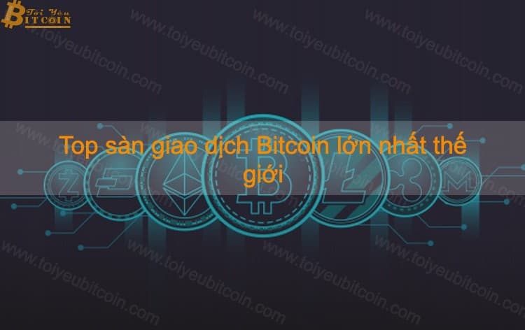 Top 5 largest Bitcoin & cryptocurrency exchanges in the world should use
